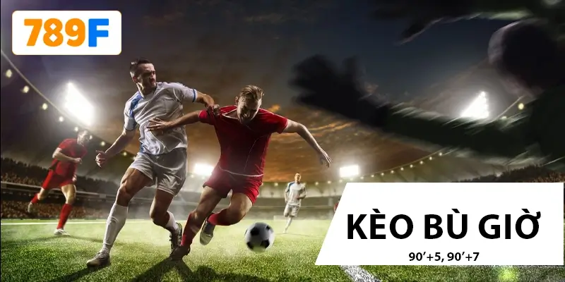 Kèo Bù Giờ – Cách Các Dân Chơi 789F Soi Kèo Này